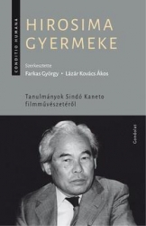 Hirosima gyermeke. Tanulmányok Sindó Kaneto filmművészetéről