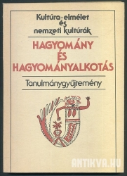 Kultúra-elmélet és nemzeti kultúrák. Hagyomány és hagyományalkotás. Tanulmánygyüjtemény