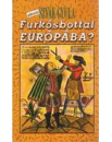 Első borító: Furkósbottal Európába I.Péter érvek-ellenérvek