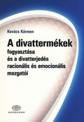 A divattermékek fogyasztása és a divatterjedés racionális és emocionális mozgatói