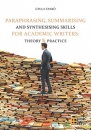 Első borító: Paraphrasing, summarising and synthesising skills for academic writers: Theory & practice