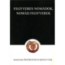 Első borító: Fegyveres nomádok-nomád fegyverek.III.Szegedi Steppetörténeti Konferencia