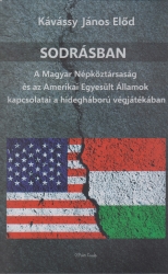 Sodrásban. A Magyar Népköztársaság és az Amerikai Egyesült Államok kapcsolatai a hidegháború végjátékában