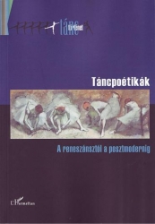 Táncpoétikák. Szöveggyűjtemény a reneszánsztól a posztmodernig