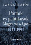 Pártok és politikusok Magyarországon 1944-1994