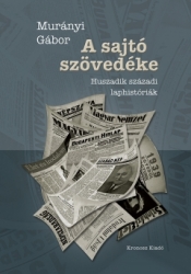 A sajtó szövedéke. Huszadik századi laphistóriák