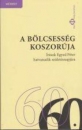 Első borító: A bölcsesség koszorúja. Írások Egyed Péter hatvanadik születésnapjára