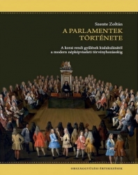 A parlementek története-a korai rendi gyűlések kialakulásától a modern népképviseleti törvényhozásokig