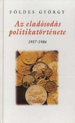 Az eladósodás politikatörténete 1957-1986