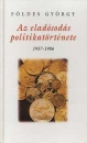 Első borító: Az eladósodás politikatörténete 1957-1986