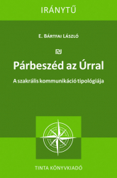 Párbeszéd az Úrral. A szakrális kommunikáció tipológiája