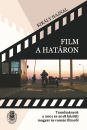 Első borító: Film a határon. Tanulmányok a 2001 és 2018 közötti magyar és román filmről