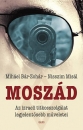 Első borító: MOSZÁD. az izraeli titkosszolgálat legjelentősebb műveletei