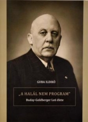 A halál nem program. Buday-Goldberger Leó élete