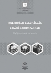 Kulturális ellenállás a Kádár-korszakban. Gyűjtemények története