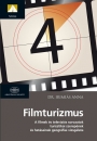 Első borító: Filmturizmus. A filmek és televíziós sorozatok turisztikai szerepének és hatásainak demográfiai vizsgálata