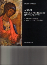 A régi orosz festészet kapcsolatai a kezdetektől a XVI.század végéig