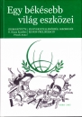 Első borító: Egy békésebb világ eszközei Fegyverellenőrzés, leszerelés és non-proliferáció