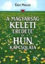 Első borító: A magyarság keleti eredete és hun kapcsolata