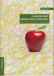 A magyar mint idegen nyelv oktatása. Fogalmak, helyzetek, megoldások