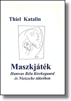 Maszkjáték. Hamvas Béla Kierkegaard és Nietzsche tükrében