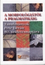 Első borító: A morfológiától a pragmatikáig. Tanulmányok Pete István 80.születésnapjára