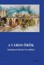 Első borító: A város örök. Tanulmányok Bácskai Vera emlékére