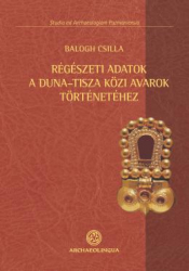 Régészeti adatok a Duna-Tisza közi avarok történetéhez