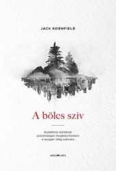 A bölcs szív. Buddhista tanítások pszichológiai megközelítésben a nyugati világ számára