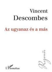 Az ugyanaz és a más. Negyvenöt év francia filozófiája (1933-1978)