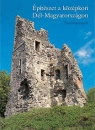 Első borító: Építészet a középkori Dél-Magyarországon