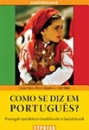 Első borító: Como se diz em Portugues? Portugál nyelvkönyv kezdőknek és haladóknak