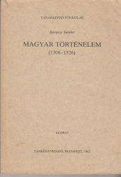 Magyar történelem (1308-1526) Főiskolai jegyzet