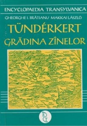 Tündérkert/Gradina zinelor-Az erdélyi fejedelmi kor magyar és román szemmel/Epoca principatulti transilvan in viziunea maghiara si romana