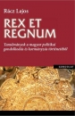 Első borító: Rex et Regnum. Tanulmányok a magyar politikai gondolkodás és kormányzás történetéből