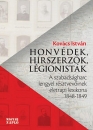 Első borító: Honvédek, hírszerzők, legionisták. A szabadságharc lengyel résztvevőinek életrajzi lexikona 1848-1849