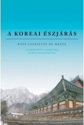 A koreai észjárás. Ismerkedés a kortárs koreai kultúrával
