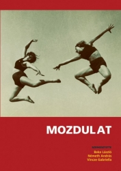 Mozdulat- magyar mozdulatművészet a táradalom és a művészet tükrében