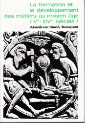 La formation et le débeloppement des métiers au moven áge / V-XIV siécles/