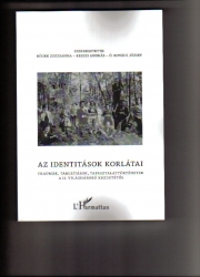 Az identitások korlátai.Traumák, tabusítások, tapasztalattörténetek a II. világháború kezdetétől