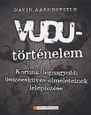 Első borító: Vudu-történelem:korunk legnagyobb összeesküvés-elméleteinek leleplezése