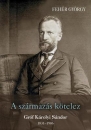 Első borító: A származás kötelez. Gróf Károlyi Sándor 1831-1906