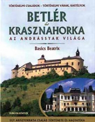 Betlér és Krasznahorka. Az Andrássyak világa