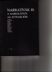 Narratívák 10. A narrációtól az attrakcióig
