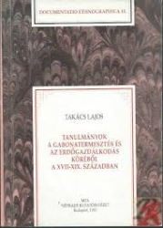 Tanulmányok a gabonatermesztés és az erdőgazdálkodás köréből a XVII-XIX.században