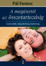 Első borító: A magánytól az összetartozásig. Szenvedély, elégedettség, biztonság