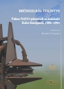 Első borító: Brüsszelből tekintve. Titkos NATO jelentések az átalakuló Kelet-Európáról 1988-1991