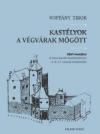 Kastélyok a végvárak mögött. Késő reneszánsz és kora barokk kastélyépítészet a 16-17.századi Dunántúlon