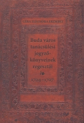 Buda város tanácsülési jegyzőkönyveinek regesztái, 1704-1707