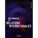 Első borító: Dictionnaire des relations internationales : L'outil indispensable pour comprendre la nature et les enjeux des liens entre les nations